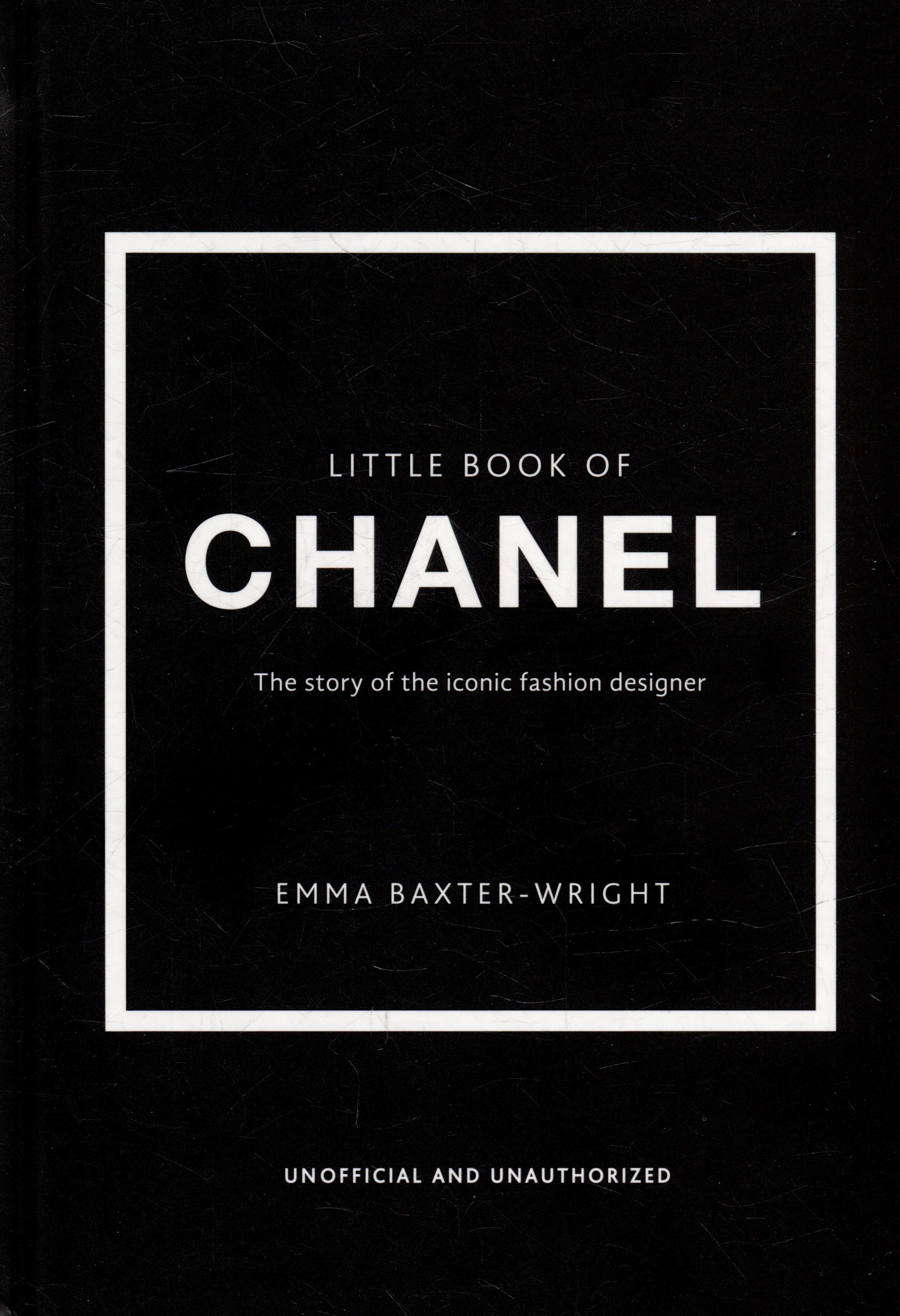 

The Little Book of Chanel: The Story of the Iconic Fashion House