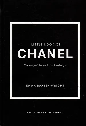 Книга The Little Book of Chanel: The Story of the Iconic Fashion House ()