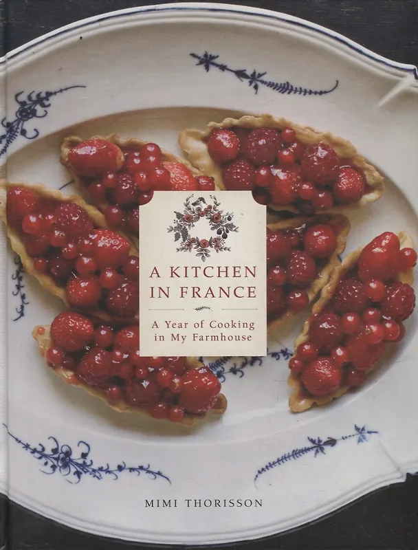 Книга A Kitchen in France: A Year of Cooking in My Farmhouse (Мими Ториссон) — 2