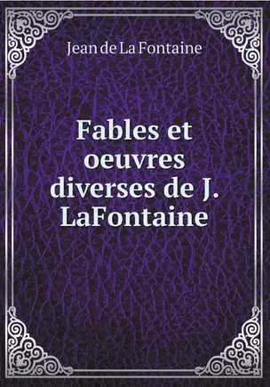 Fables et oeuvres diverses de J. LaFontaine — 364568 — 1