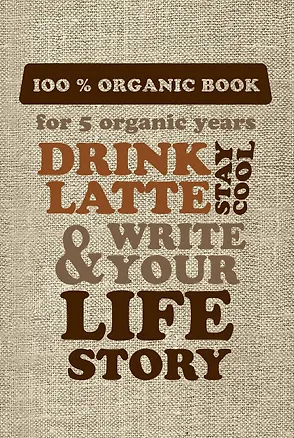 Пятибук Drink latte & write your life story (мешковина) 2501177
