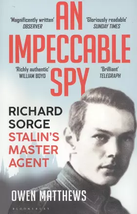 An Impeccable Spy: Richard Sorge, Stalin's Master Agent — 2825894 — 1