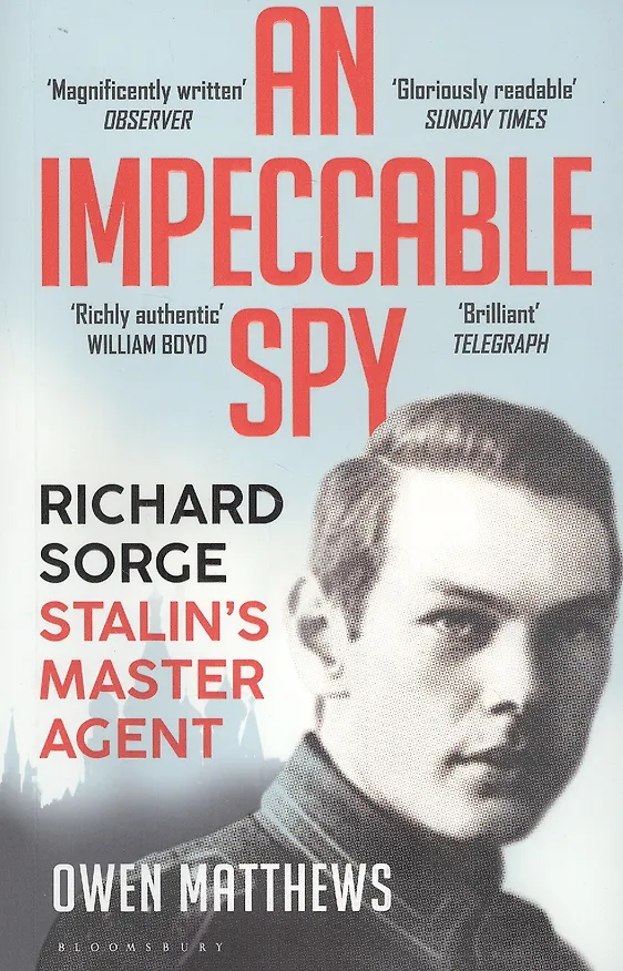 Книга An Impeccable Spy: Richard Sorge, Stalin's Master Agent (Оуэн Мэттьюз) — 1