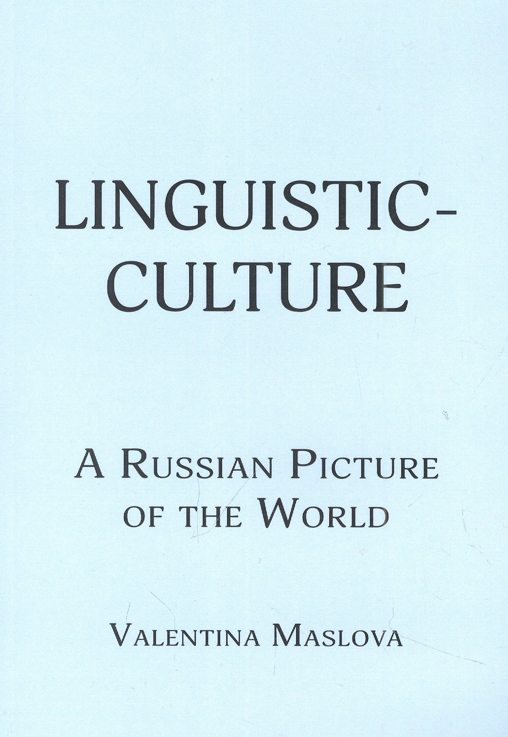 

Linguistic-culture. A Russian Picture of the World