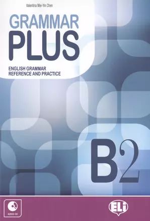 Grammar Plus. B2. English Grammar. Reference and practice — 2606945 — 1