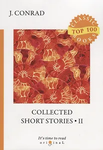 Collected Short Stories 2 = Cборник коротких рассказов 2: на англ.яз. Conrad J.