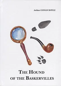 The Hound of the Baskervilles = Собака Баскервилей: на англ.яз