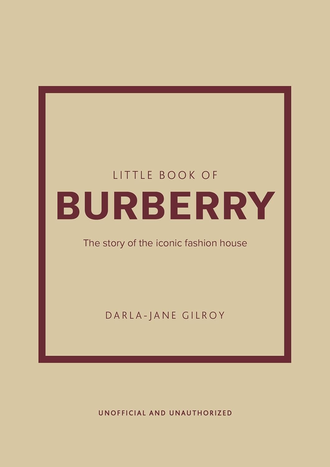 Дарла Джейн Гилрой Little Book of Burberry: The Story of the Iconic Fashion House (Little Books of Fashion, 16)