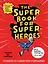 The Super book for superheroes (Суперкнига для супергероев) A4, 128 стр. — 2630540 — 1