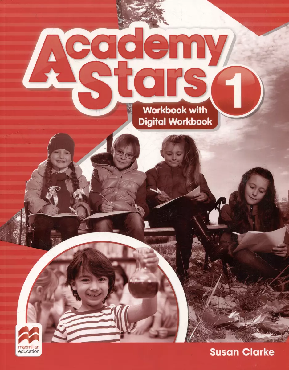 Academy Stars. Level 1. Workbook with Digital Workbook (Susan E. Clarke) -  купить книгу с доставкой в интернет-магазине «Читай-город». ISBN:  978-1-380-06902-3