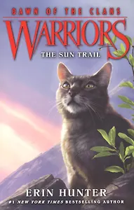 Warriors: Dawn of the Clans #1: The Sun Trail