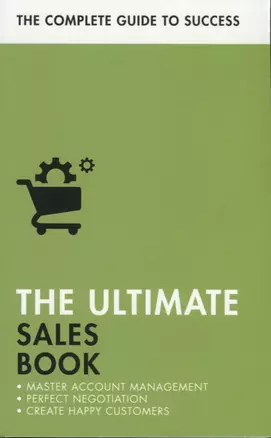 The Ultimate Sales Book. Master Account Management, Perfect Negotiation, Create Happy Customers — 2747301 — 1