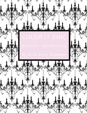 ΠΠ½ΠΈΠ³Π° Color it Chic: Dressy Interiors By You & Nancy Riegelman (N. Riegelman)