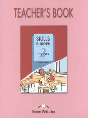 Skills Builder for Young Learning Movers 2. Teacher's Book — 2528762 — 1