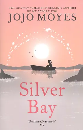 Книга Silver bay (Джоджо Мойес, Jojo Moyes)