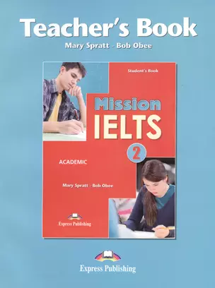 Mission IELTS 2. Academic. Teacher's Book — 2532433 — 1