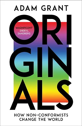 Книга Originals. How Non-conformists Change the World (Adam Grant)