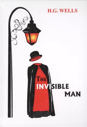 The Invisible Man = Человек-Невидимка: на англ.яз — 2625181 — 1