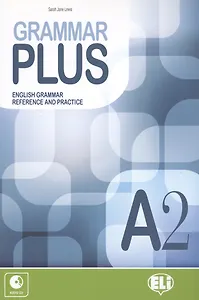 Grammar Plus. English Grammar Reference and Practice. A2 (+CD)