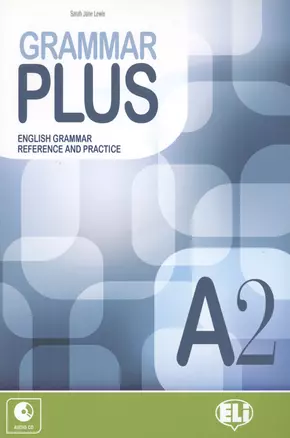 Grammar Plus. English Grammar Reference and Practice. A2 (+CD) — 2531230 — 1