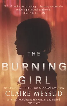 Книга The Burning Girl (Клэр Мессуд)