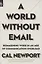 A World Without Email. Reimagining Work in an Age of Communication Overload — 2873534 — 1