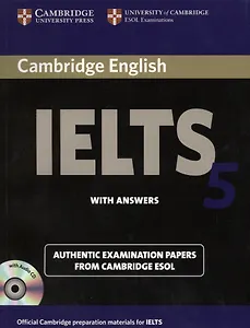 Cambridge IELTS 5. Examination papers from the University of Cambridge ESOL Examinations: English for Speakers of Other Languages (+2 AudioCDs)