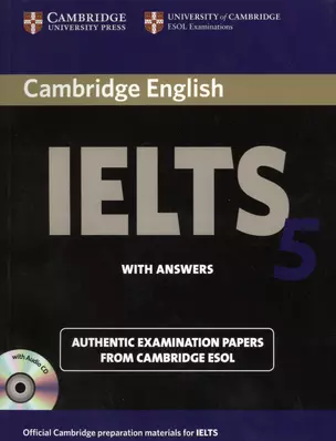 Cambridge IELTS 5. Examination papers from the University of Cambridge ESOL Examinations: English for Speakers of Other Languages (+2 AudioCDs) — 2569970 — 1