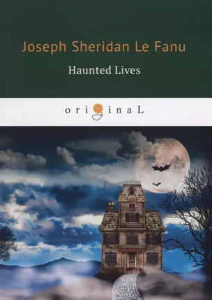 Haunted Lives = Призрачная жизнь: на английском языке — 2653586 — 1