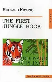 Книга The First Jungle Book (первая книга джунглей), на английском языке (Rudyard Kipling)