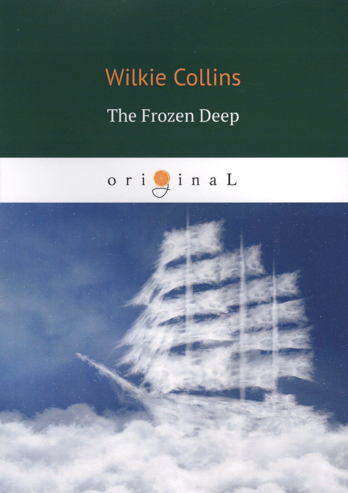 

The Frozen Deep = Морозная глубина: на англ.яз