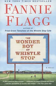 The Wonder Boy of Whistle Stop: A Novel
