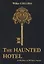 The Haunted Hotel: A Mystery of Modern Venice = Отель с привидениями: Тайна современной Венеции: романы на английском языке — 2627312 — 1