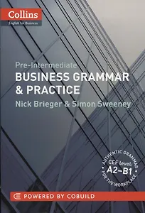 Collins Business Grammar and Practice: Pre-intermediate