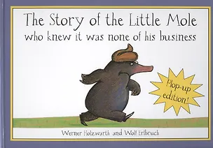Книга The Story of the Little Mole who knew it was none of his business. Plop-up edition! ()