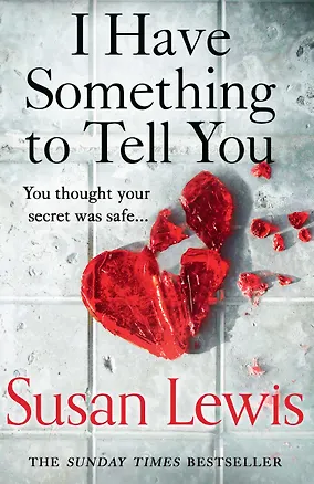 Книга I Have Something to Tell You (Susan Lewis)