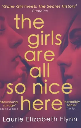 Книга The Girls Are All So Nice Here (Лори Элизабет Флинн)