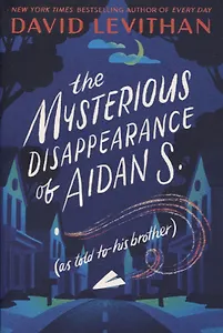 The Mysterious Disappearance of Aidan S.