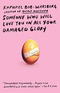 Someone Who Will Love you in all your Damaged Glory
