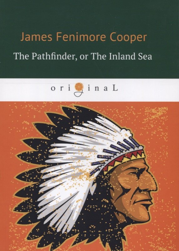 

The Pathfinder, or The Inland Sea = Следопыт, или На берегах Онтарио: на англ.яз