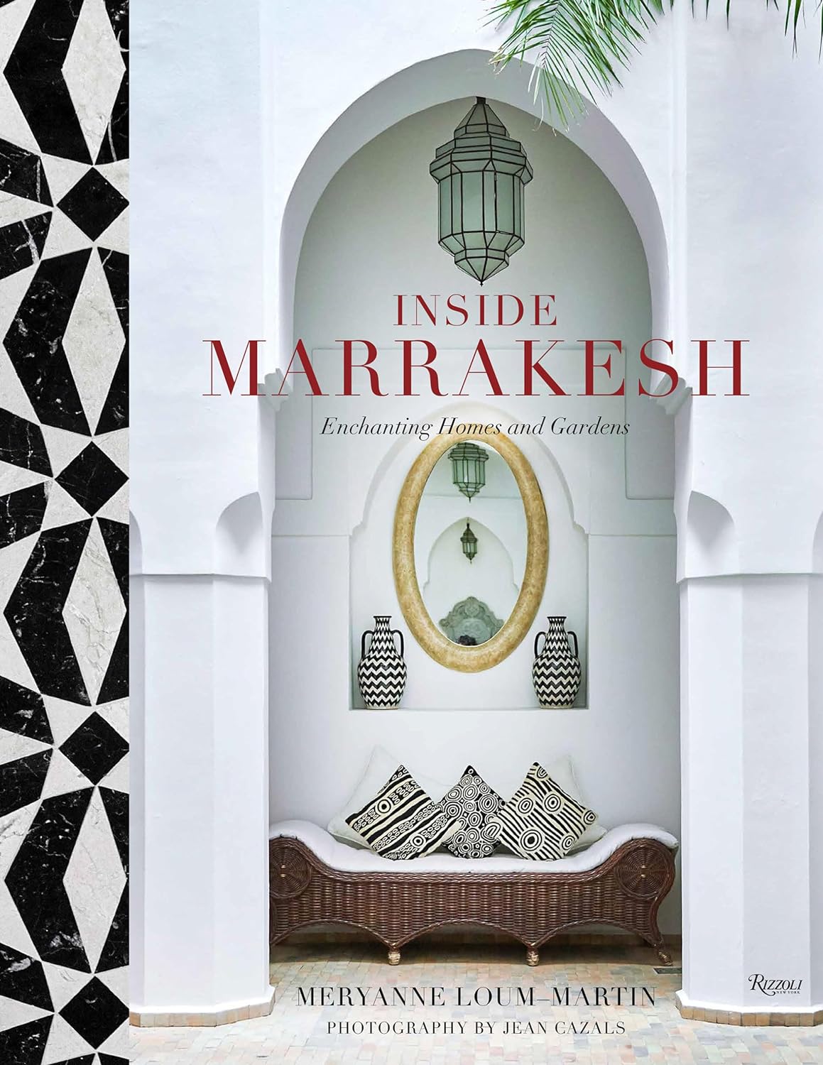 Обложка книги «Inside Marrakesh: Enchanting Homes and Gardens»