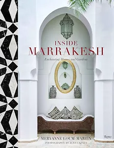 Inside Marrakesh: Enchanting Homes and Gardens