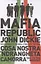 Mafia Republic. Italys Criminal Curse. Cosa Nostra, Ndrangheta and Camorra from 1946 to the Present — 2890459 — 1