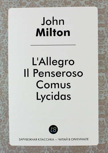 

L`Allegro, Il Penseroso, Comus, and Lycidas