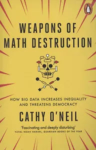 Weapons of Math Destruction
