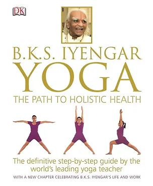 Книга BKS Iyengar Yoga. The Path to Holistic Health ()
