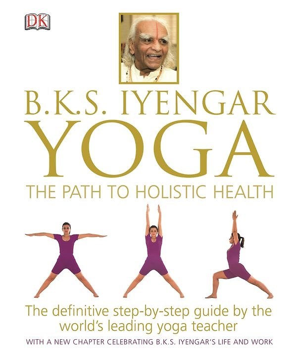 ΠΠ½ΠΈΠ³Π° BKS Iyengar Yoga. The Path to Holistic Health () β 1