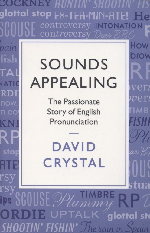 

Sounds Appealing. The Passionate Story of English Pronunciation