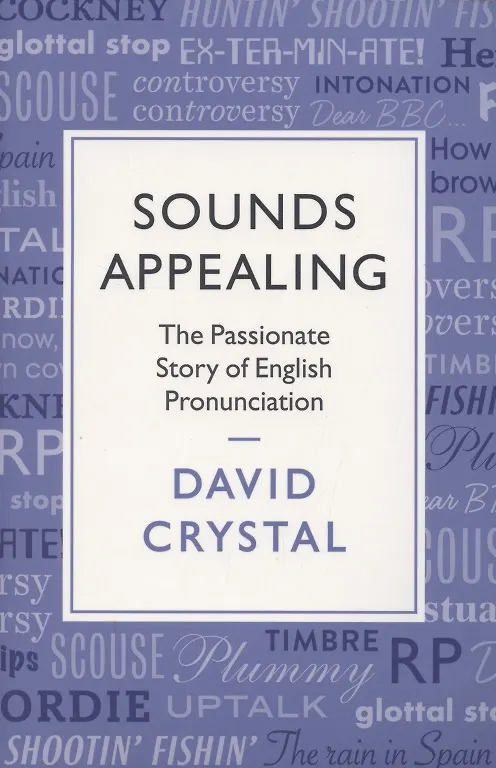 ΠΠ½ΠΈΠ³Π° Sounds Appealing. The Passionate Story of English Pronunciation (David Crystal) β 1