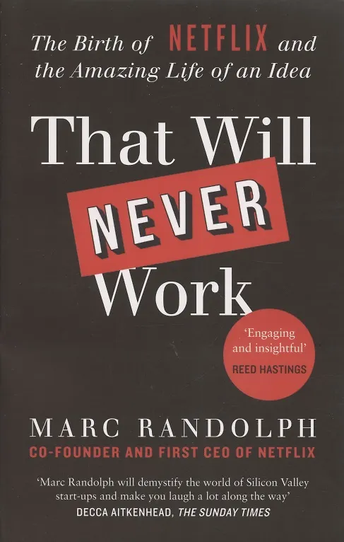 ΠΠ½ΠΈΠ³Π° That Will Never Work. The Birth of Netflix and the Amazing Life of an Idea () β 1